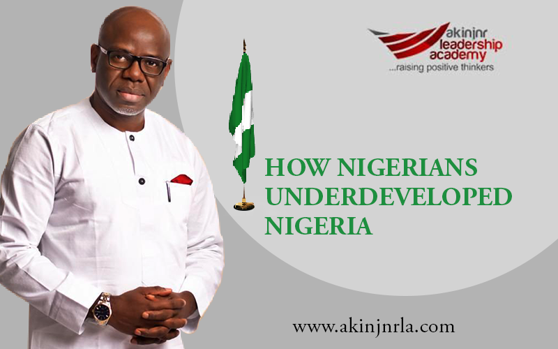 Read more about the article HOW NIGERIANS UNDERDEVELOPED NIGERIA (2)